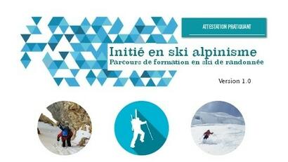 Ski alpinisme - Formation des pratiquants - Devenir "Initié" Ski alpinisme - Formation des pratiquants - Devenir "Initié"
